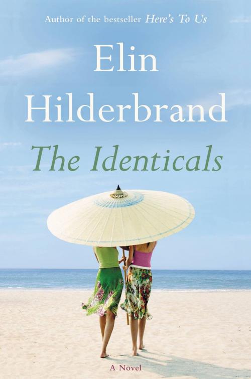 Cover of the book The Identicals by Elin Hilderbrand, Little, Brown and Company