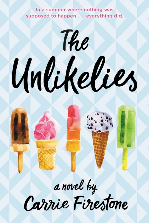 Cover of the book The Unlikelies by Carrie Firestone, Little, Brown Books for Young Readers
