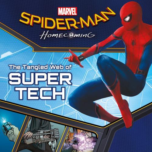 Cover of the book Spider-Man: Homecoming: The Tangled Web of Super Tech by R. R. Busse, Little, Brown Books for Young Readers
