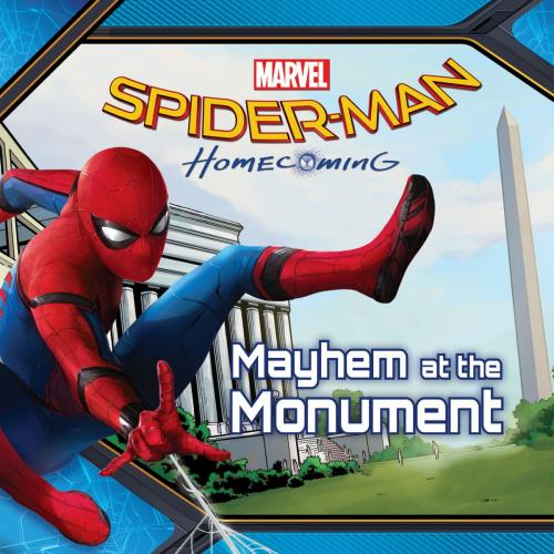 Cover of the book Spider-Man: Homecoming: Mayhem at the Monument by Tallulah May, Little, Brown Books for Young Readers