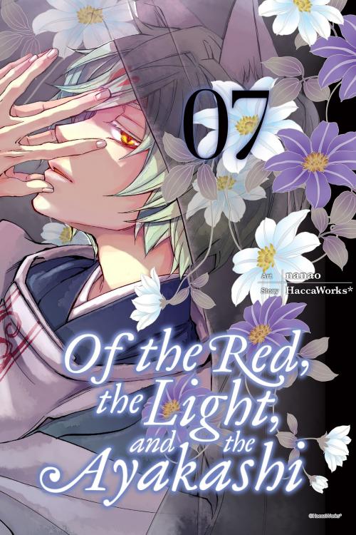Cover of the book Of the Red, the Light, and the Ayakashi, Vol. 7 by HaccaWorks*, Nanao, Yen Press