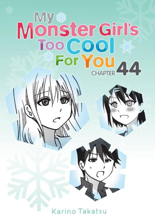 Cover of the book My Monster Girl's Too Cool for You, Chapter 44 by Karino Takatsu, Yen Press