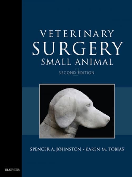 Cover of the book Veterinary Surgery: Small Animal Expert Consult - E-BOOK by Spencer A. Johnston, VMD, DACVS, Karen M. Tobias, DVM, MS, DACVS, Elsevier Health Sciences