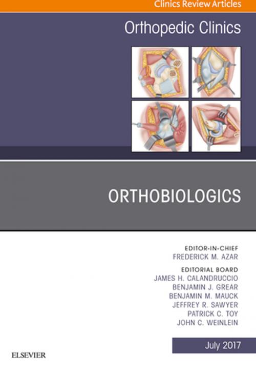 Cover of the book Orthobiologics, An Issue of Orthopedic Clinics, E-Book by Frederick M Azar, MD, James H. Calandruccio, MD, Benjamin J. Grear, MD, Benjamin M. Mauck, MD, Jeffrey R. Sawyer, MD, Patrick C. Toy, MD, John C. Weinlein, MD, Elsevier Health Sciences