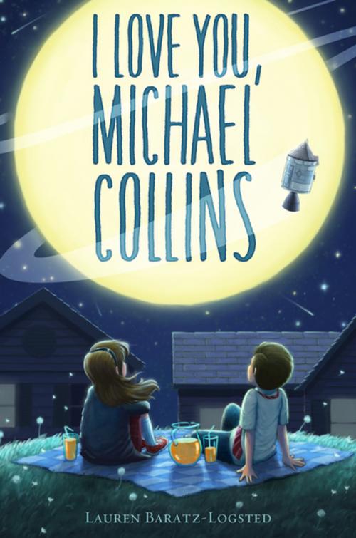 Cover of the book I Love You, Michael Collins by Lauren Baratz-Logsted, Farrar, Straus and Giroux (BYR)