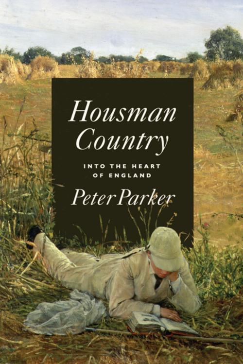 Cover of the book Housman Country by Peter Parker, Farrar, Straus and Giroux