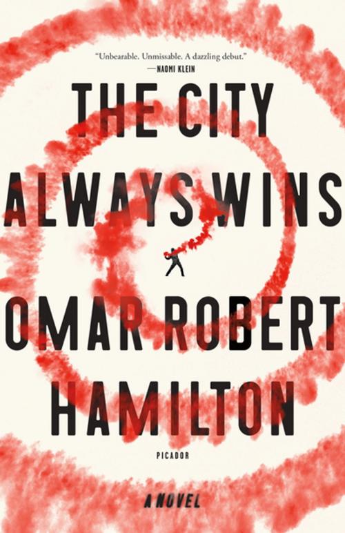 Cover of the book The City Always Wins by Omar Robert Hamilton, Farrar, Straus and Giroux