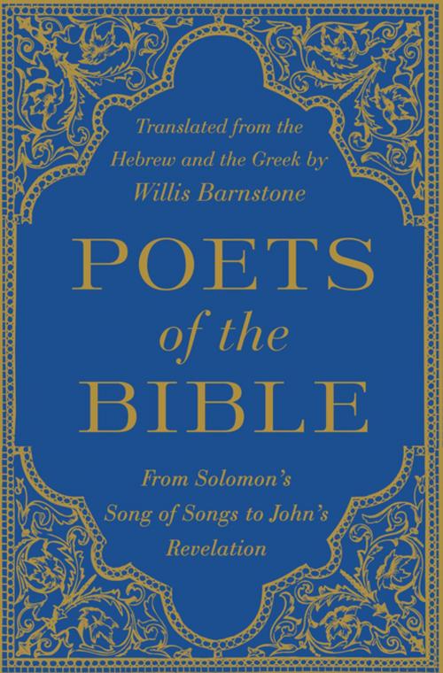 Cover of the book Poets of the Bible: From Solomon's Song of Songs to John's Revelation by , W. W. Norton & Company