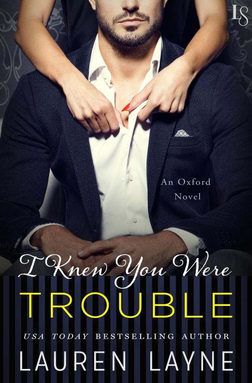 Cover of the book I Knew You Were Trouble by Lauren Layne, Random House Publishing Group