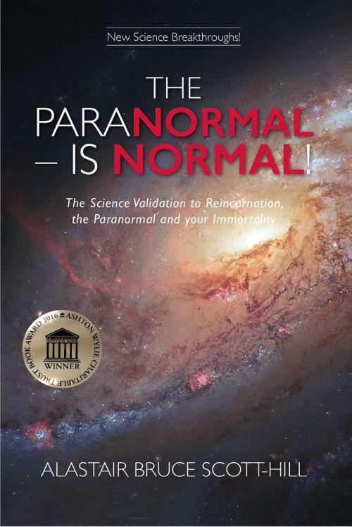 Cover of the book THE PARANORMAL IS NORMAL by Alastair Bruce Scott -Hill, Xcell Books