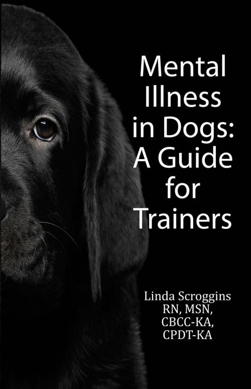Cover of the book Mental Illness in Dogs by Linda Scroggins, First Edition Design Publishing