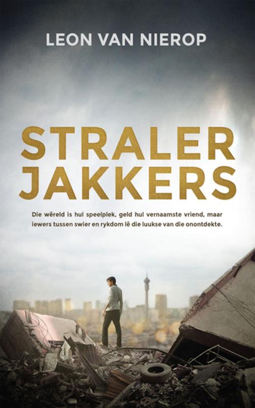 Cover of the book Stralerjakkers by Leon Van Nierop, Tafelberg