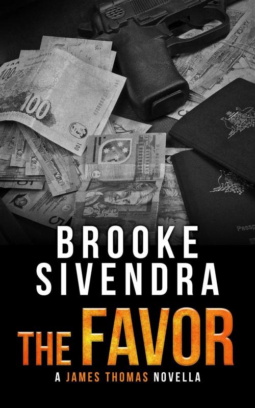Cover of the book The Favor: A James Thomas Novella by Brooke Sivendra, Brooke Sivendra