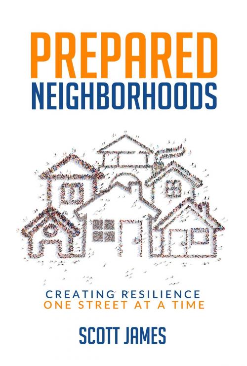 Cover of the book Prepared Neighborhoods by Scott James, Prepared Neighborhoods, LLC