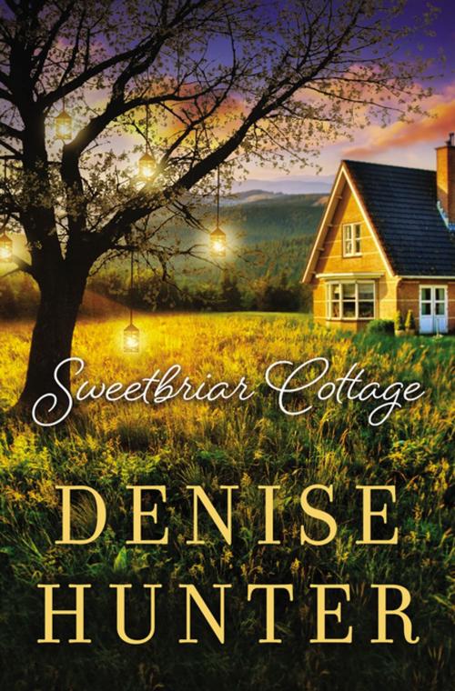 Cover of the book Sweetbriar Cottage by Denise Hunter, Thomas Nelson