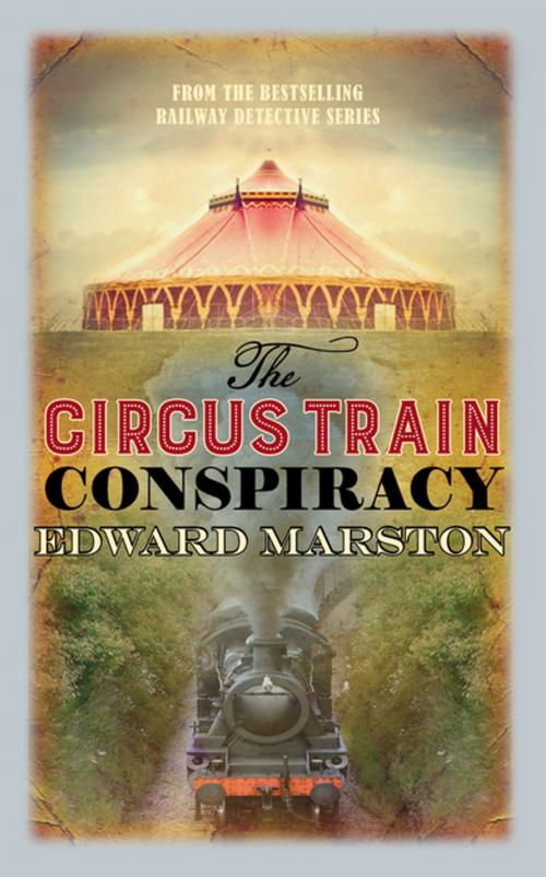 Cover of the book The Circus Train Conspiracy by Edward Marston, Allison & Busby