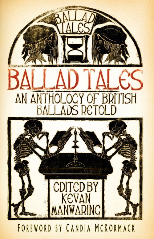 Cover of the book Ballad Tales by Kevan Manwaring, Candia McKormack, The History Press