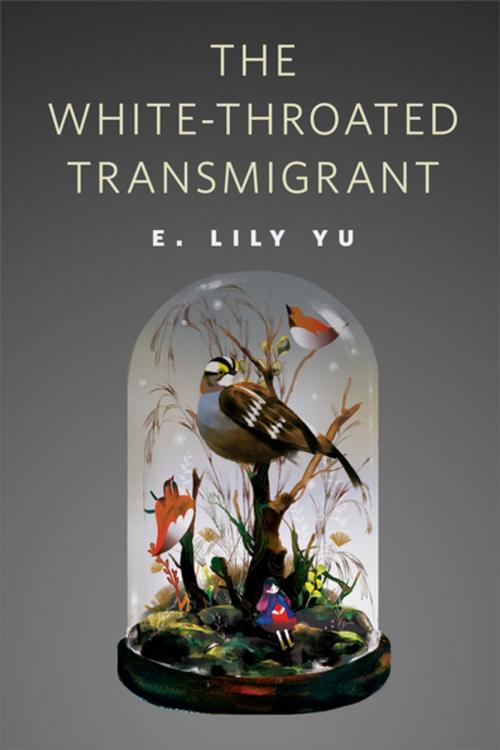Cover of the book The White-Throated Transmigrant by E. Lily Yu, Tom Doherty Associates