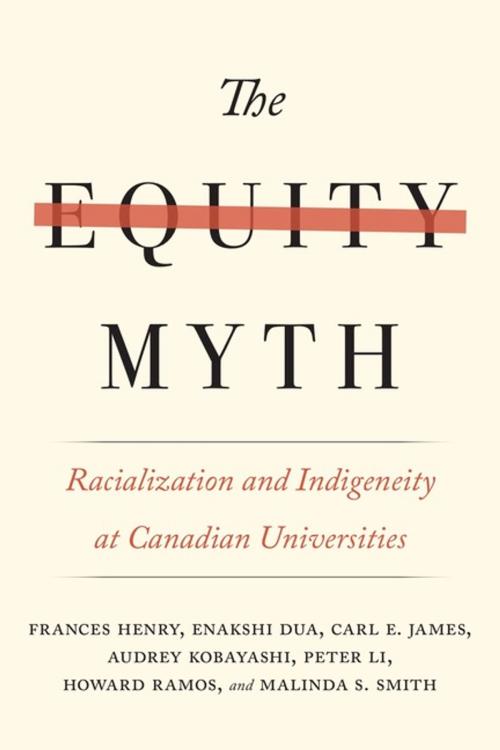 Cover of the book The Equity Myth by Frances Henry, Enakshi Dua, Carl E. James, Audrey Kobayashi, Peter Li, Howard Ramos, Malinda S. Smith, UBC Press