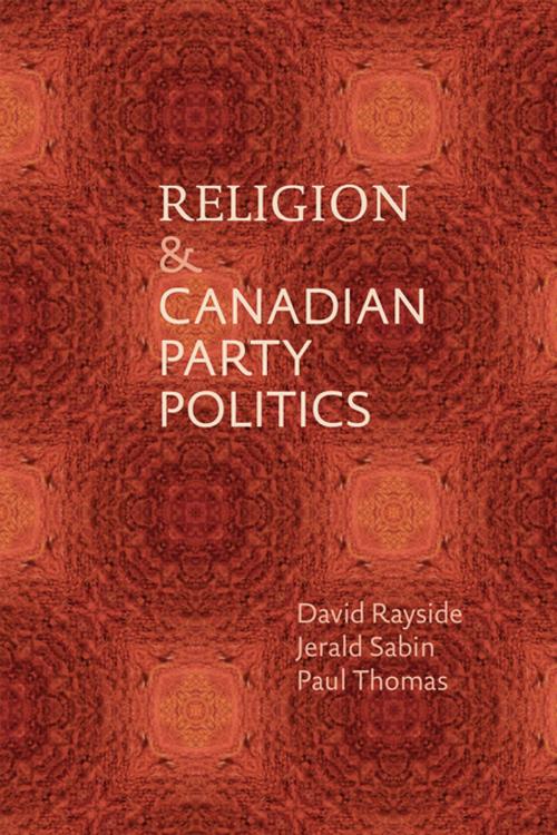 Cover of the book Religion and Canadian Party Politics by David Rayside, Jerald Sabin, Paul E.J. Thomas, UBC Press