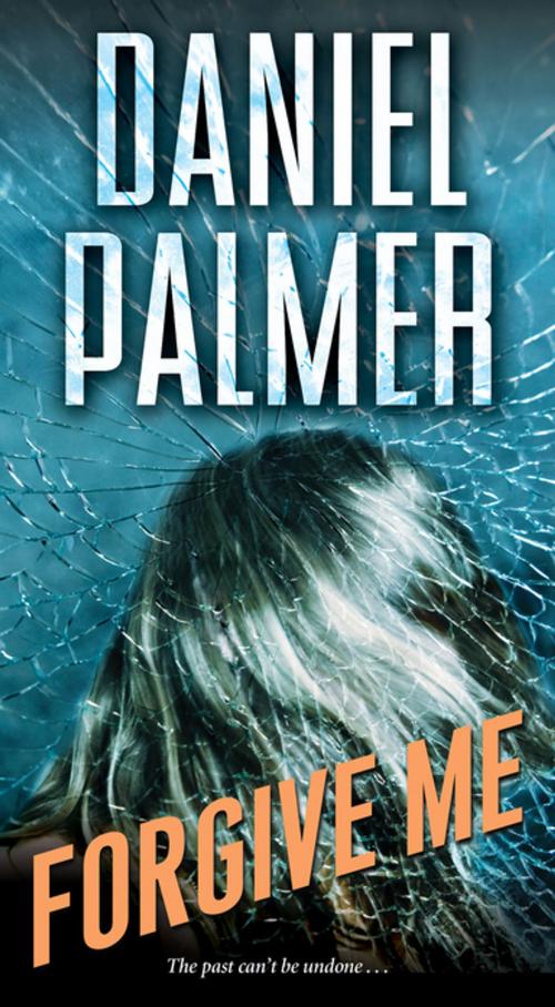 Cover of the book Forgive Me by Daniel Palmer, Pinnacle Books
