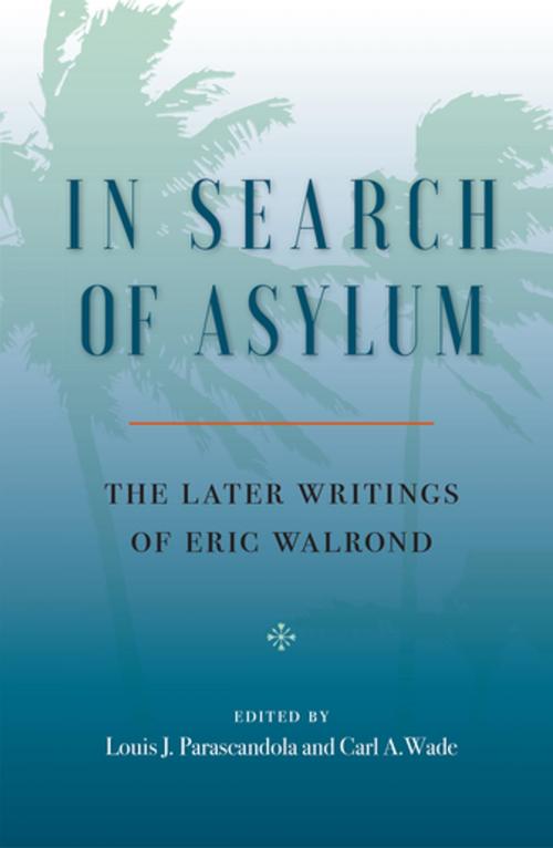 Cover of the book In Search of Asylum: The Later Writings of Eric Walrond by Eric Walrond, University Press of Florida