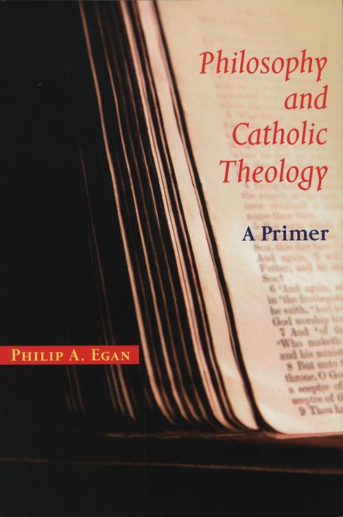 Cover of the book Philosophy and Catholic Theology by Philip A. Egan, Liturgical Press