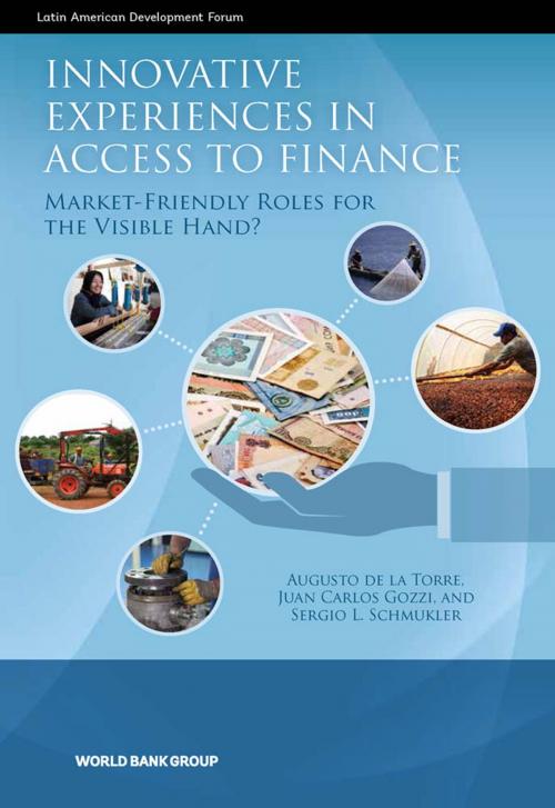 Cover of the book Innovative Experiences in Access to Finance by Augusto de la Torre, Juan Carlos Gozzi, Sergio L. Schmukler, World Bank Publications