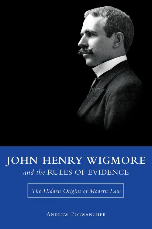 Cover of the book John Henry Wigmore and the Rules of Evidence by Andrew Porwancher, University of Missouri Press