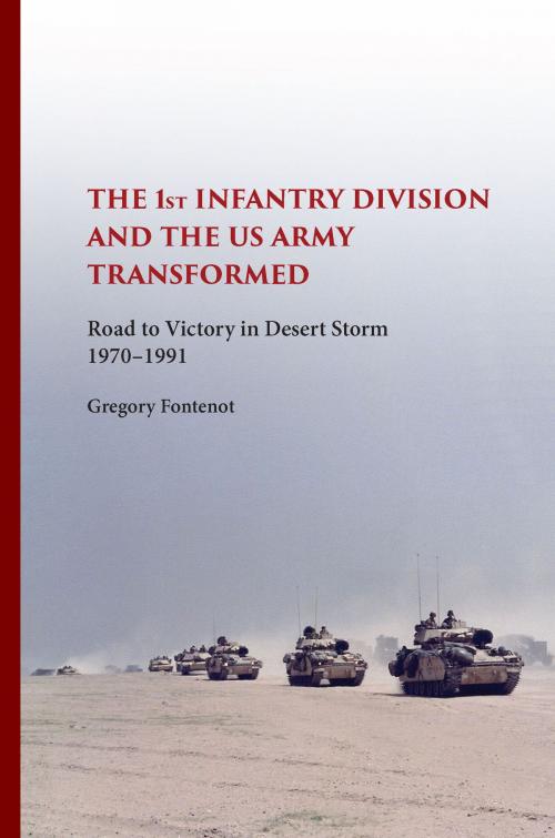 Cover of the book The First Infantry Division and the U.S. Army Transformed by Gregory Fontenot, University of Missouri Press
