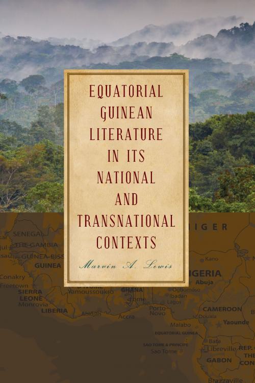 Cover of the book Equatorial Guinean Literature in its National and Transnational Contexts by Marvin A. Lewis, University of Missouri Press