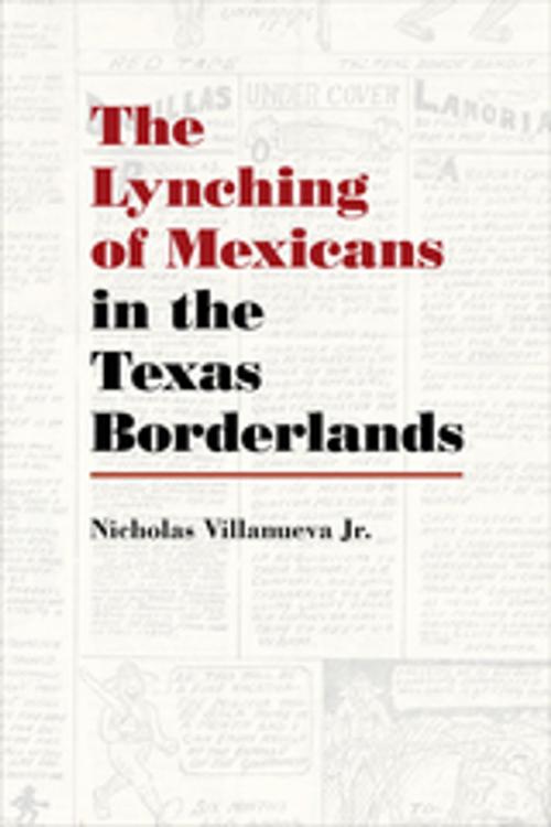Cover of the book The Lynching of Mexicans in the Texas Borderlands by Nicholas Villanueva Jr., University of New Mexico Press