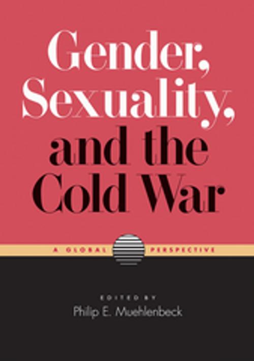 Cover of the book Gender, Sexuality, and the Cold War by , Vanderbilt University Press