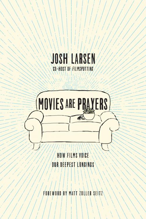 Cover of the book Movies Are Prayers by Josh Larsen, InterVarsity Press
