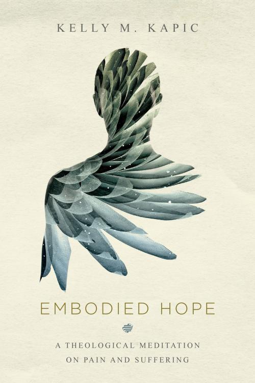 Cover of the book Embodied Hope by Kelly M. Kapic, IVP Academic