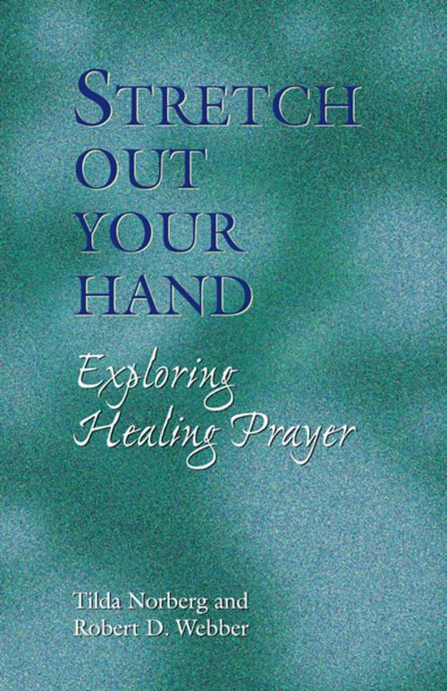Cover of the book Stretch Out Your Hand by Tilda Norberg, Robert D. Webber, Upper Room