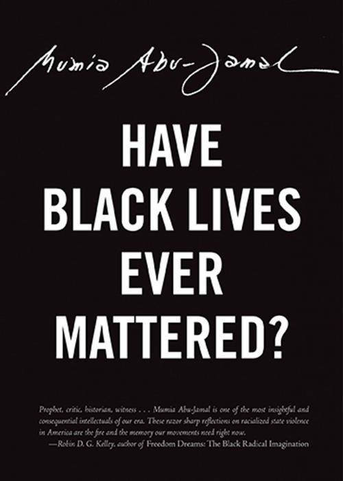 Cover of the book Have Black Lives Ever Mattered? by Mumia Abu-Jamal, City Lights Publishers