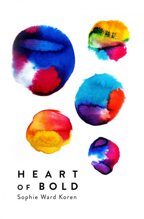 Cover of the book Heart of Bold by Sophie Ward Koren, Sophie Ward Koren