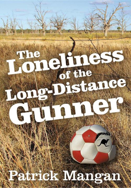 Cover of the book The Loneliness of the Long-Distance Gunner by Patrick Mangan, Patrick Mangan