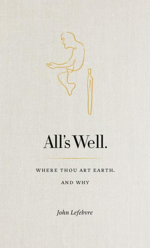 Cover of the book All's Well by John Lefebvre, John Lefebvre Press