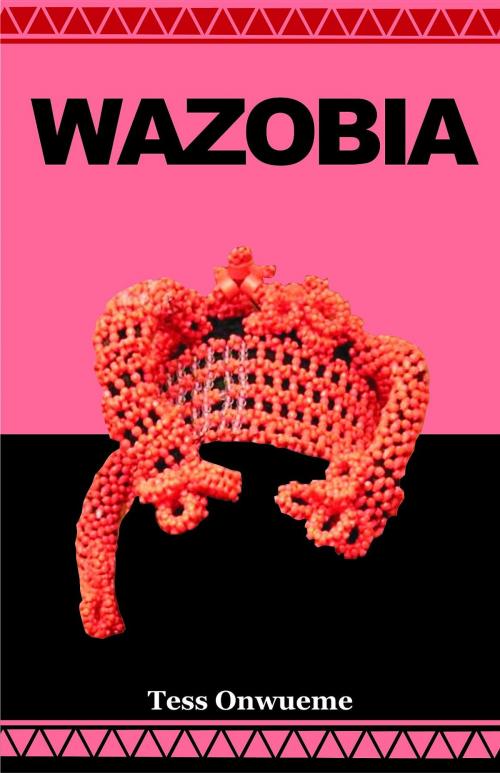 Cover of the book WAZOBIA REIGNS! by TESS ONWUEME, International Images Net