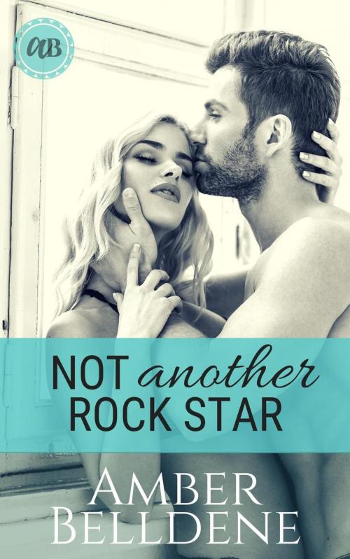 Cover of the book Not Another Rock Star by Amber Belldene, Amber Belldene