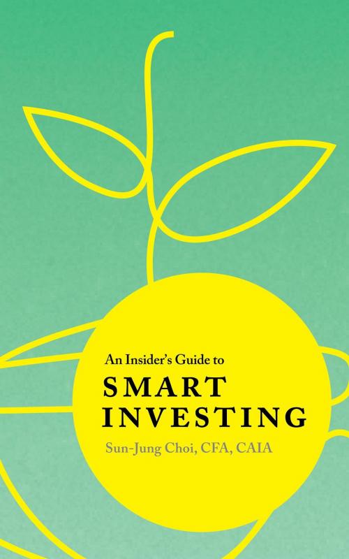 Cover of the book An Insider's Guide to Smart Investing by Sun-Jung Choi, Tasteful Investing