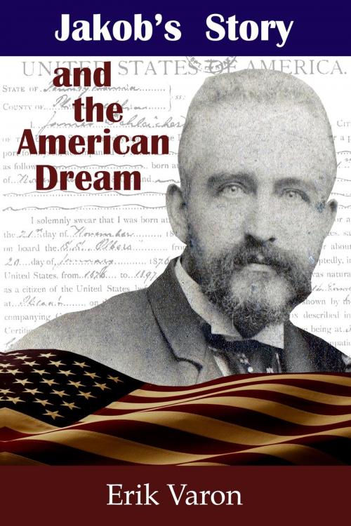Cover of the book Jakob's Story and the American Dream by Erik Varon, Erik Varon