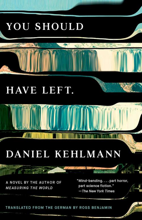 Cover of the book You Should Have Left by Daniel Kehlmann, Knopf Doubleday Publishing Group