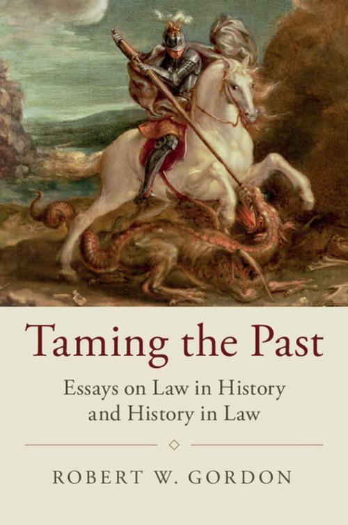 Cover of the book Taming the Past by Robert W. Gordon, Cambridge University Press