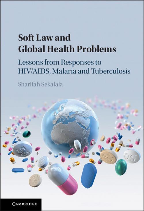 Cover of the book Soft Law and Global Health Problems by Sharifah Sekalala, Cambridge University Press