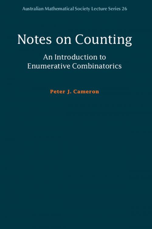 Cover of the book Notes on Counting: An Introduction to Enumerative Combinatorics by Peter J. Cameron, Cambridge University Press