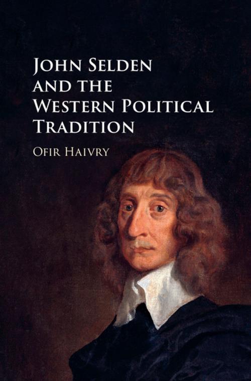 Cover of the book John Selden and the Western Political Tradition by Ofir Haivry, Cambridge University Press