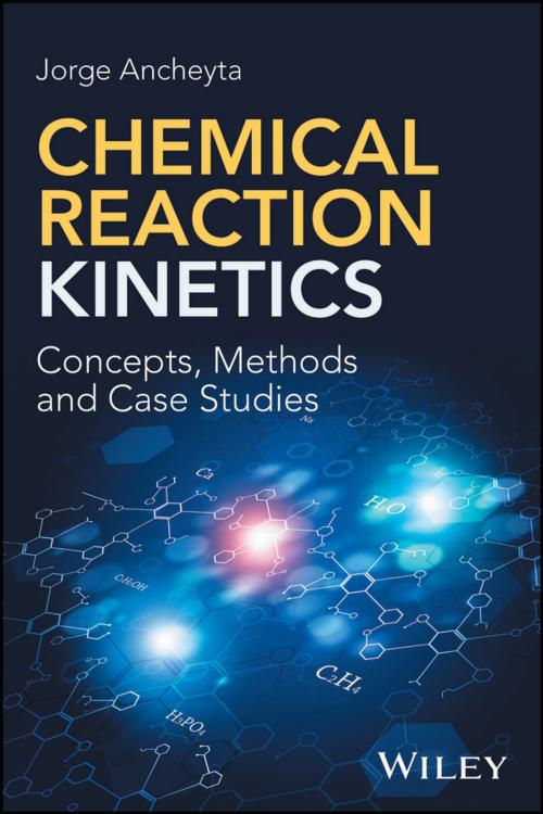 Cover of the book Chemical Reaction Kinetics by Jorge Ancheyta, Wiley
